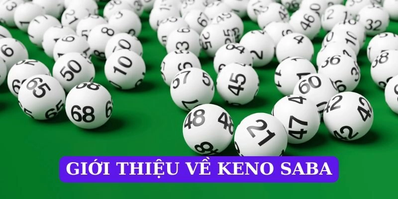 Những nét ấn tượng của Keno Saba đáng chú ý