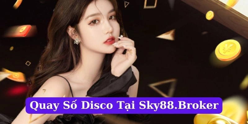 Trải nghiệm quay số Disco tại Sky88 cực hấp dẫn