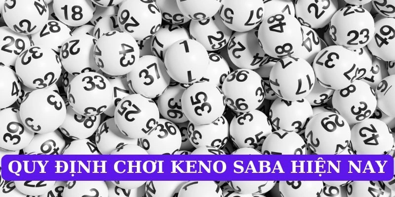 Hướng dẫn luật chơi Keno Saba và cách tính thưởng rõ ràng